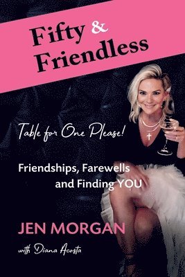 Jen Morgan - Fifty & Friendless, Häftad