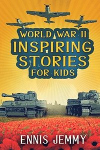 bokomslag World War II Inspiring Stories for Kids