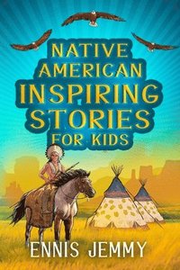 bokomslag Native American Inspiring Stories for Kids