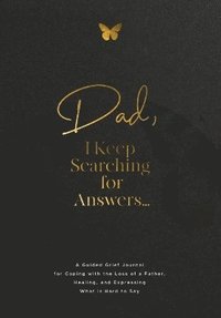 bokomslag Dad, I Keep Searching for Answers...