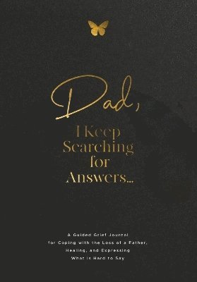 bokomslag Dad, I Keep Searching for Answers...