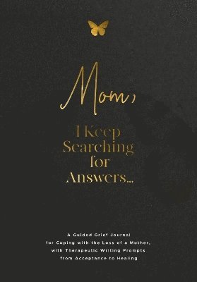 bokomslag Mom, I Keep Searching for Answers...