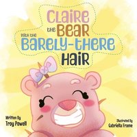 bokomslag Claire the Bear with the Barely-There Hair