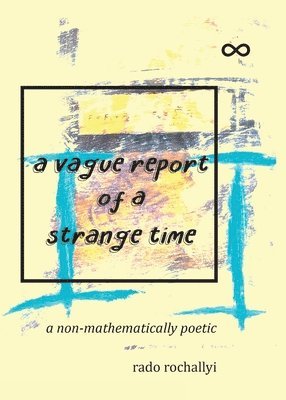 Rado Rochallyi - vague report of a strange time, Häftad