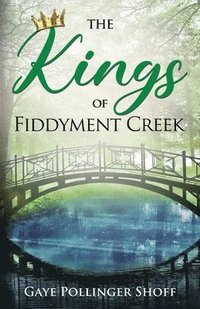 bokomslag The Kings of Fiddyment Creek