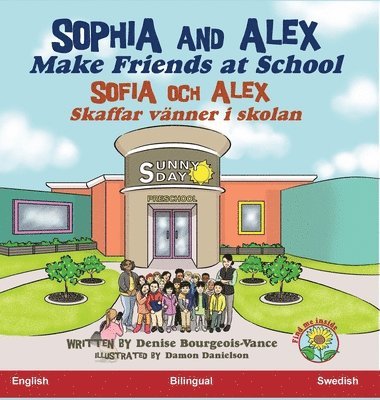 Denise Bourgeois-Vance - Sophia and Alex Make Friends at School, Inbunden