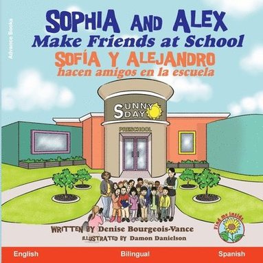 Denise Bourgeois-Vance - Sophia and Alex Make Friends at School, Häftad