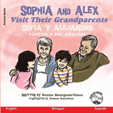 Denise Bourgeois-Vance - Sophia and Alex Visit Their Grandparents, Häftad