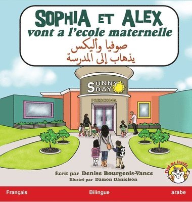 Denise Bourgeois-Vance - Sophia et Alex vont a l'école maternelle, Inbunden