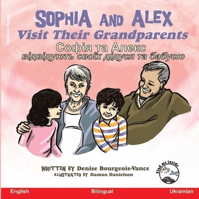 Denise Bourgeois-Vance - Sophia and Alex Visit Their Grandparents, Häftad