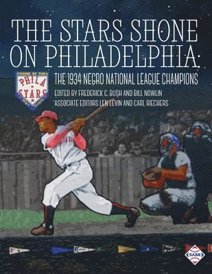 Frederick C Bush, Bill Nowlin - Stars Shone on Philadelphia, Häftad