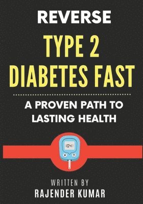 Rajender Kumar - Reverse Type 2 Diabetes Fast, Häftad