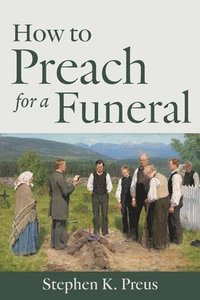 bokomslag How to Preach for a Funeral