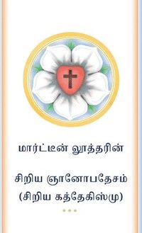 bokomslag The Small Catechism in Tamil