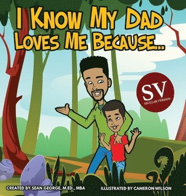 Sean George - I Know My Dad Loves Me Because (SV)..., Inbunden