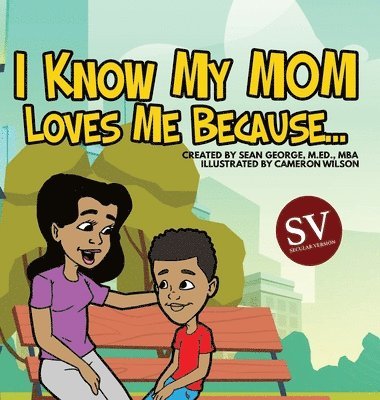Sean George - I Know My Mom Loves Me Because (SV)..., Inbunden