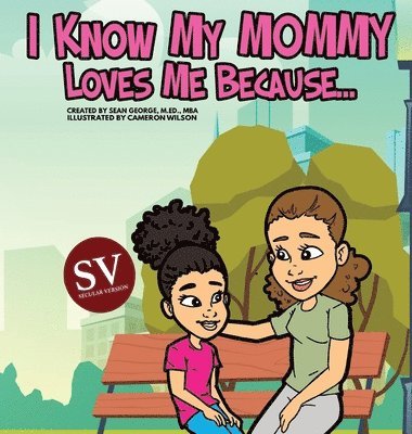 Sean George - I Know My Mommy Loves Me Because (SV)..., Inbunden
