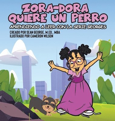 Sean George - Zora-Dora Quiere Un Perro (Aprendiendo A Leer Con La Serie Georges), Inbunden