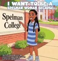 Sean George, Sanaa George - I Want To Be A Spelman Woman Because..., Inbunden. Tillgänglighet: Lägg i varukorg