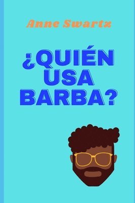 bokomslag Quie&#769;n usa barba?