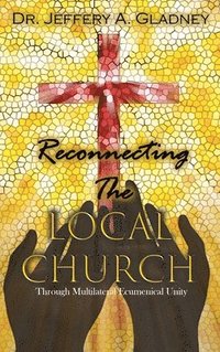 bokomslag Reconnecting the Local Church
