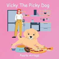 bokomslag Vicky The Picky Dog