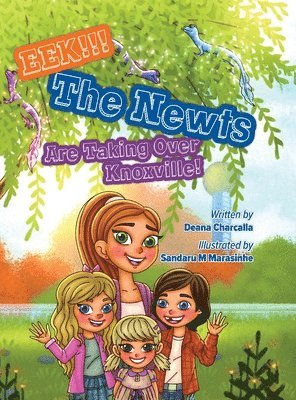 Deana Charcalla, Laura Thornsbury - EEK! the Newts Are Taking over Knoxville, Inbunden