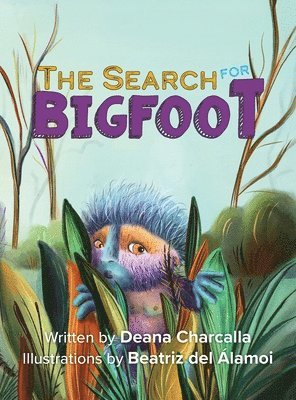 Deana Charcalla - Search for Bigfoot, Inbunden
