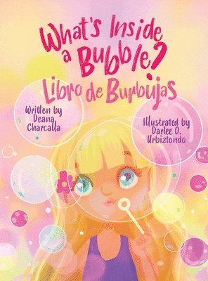 Deana Charcalla - What's Inside a Bubble, Inbunden