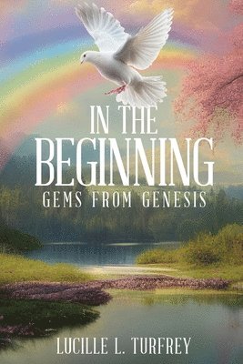 Lucille L Turfrey - In the Beginning, Häftad