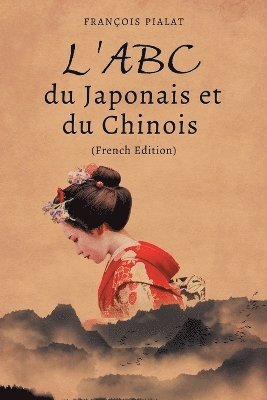 bokomslag L'ABC du Japonais et du Chinois (French Edition)