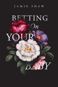 bokomslag Betting On Your Baby