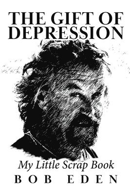 Bob Eden - Gift of Depression, Häftad