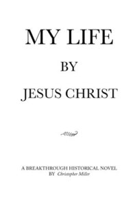 bokomslag MY LIFE by Jesus Christ