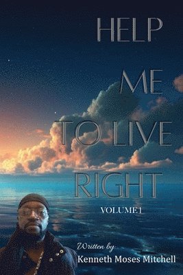 Kenneth Moses Mitchell - Help Me To Live Right, Häftad