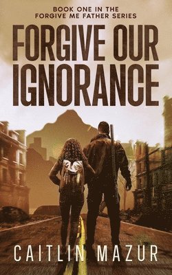bokomslag Forgive Our Ignorance