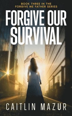 bokomslag Forgive Our Survival