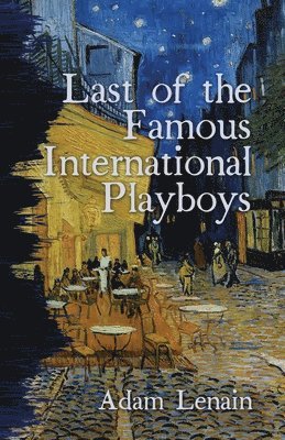 Last of the Famous International Playboys 1
