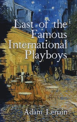 Last of the Famous International Playboys 1