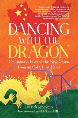 bokomslag Dancing with the Dragon: Cautionary Tales of the New China from an Old China Hand