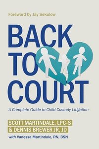 bokomslag Back to Court: A Complete Guide to Child Custody Litigation