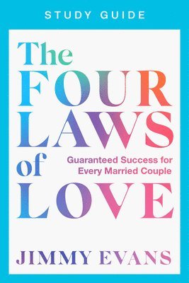 Jimmy Evans - The Four Laws of Love Study Guide, Häftad