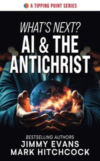 bokomslag What's Next? AI & the Antichrist