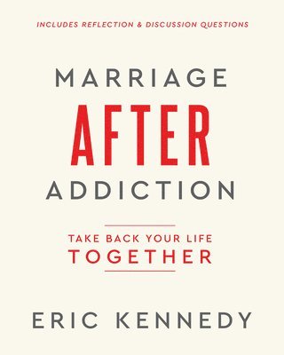 Marriage After Addiction: Take Back Your Life Together