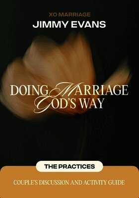 Doing Marriage God's Way the Practices Couple's Discussion and Activity Guide