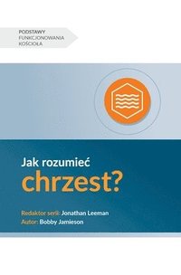 bokomslag Jak rozumiec chrzest? (Understanding Baptism) (Polish)