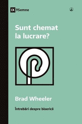 Brad Wheeler - Am I Called to Ministry? / Sunt chemat la lucrare?, Häftad