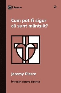 bokomslag How Can I Be Sure I'm Saved? / Cum pot fi sigur c? sunt mântuit?