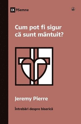 bokomslag How Can I Be Sure I'm Saved? / Cum pot fi sigur c? sunt mântuit?