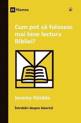 bokomslag Cum pot s&#259; folosesc mai bine lectura Bibliei? (How Can I Get More Out of My Bible Reading?) (Romanian)